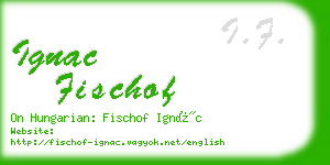 ignac fischof business card